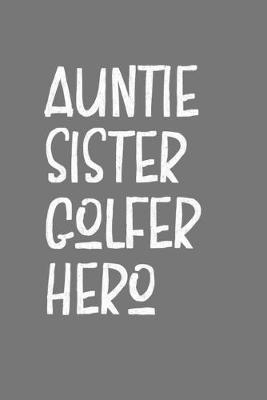 Book cover for Aunt Sister Golfer Hero