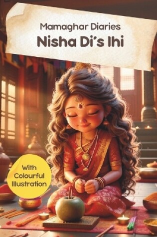 Cover of Mamaghar Diaries- Nisha Di's Ihi