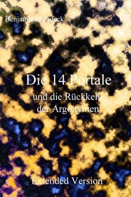 Book cover for Die 14 Portale Und Die Ruckkehr Der Argonymen Extended Version