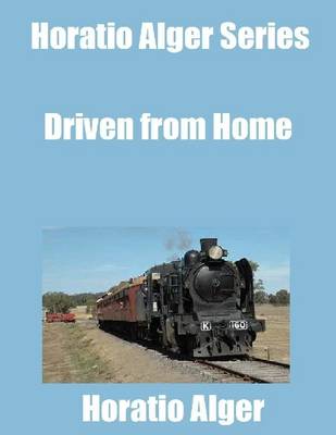 Book cover for Horatio Alger Series: Driven from Home