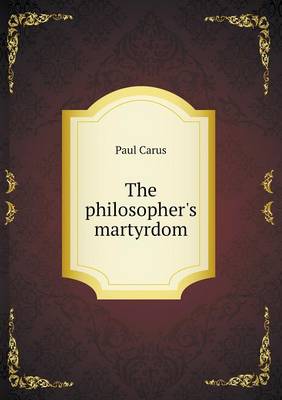 Book cover for The philosopher's martyrdom