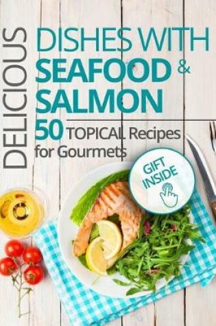 Cover of Dishes with Seafood & Salmon. 50 topical recipes for gourmets.Full color