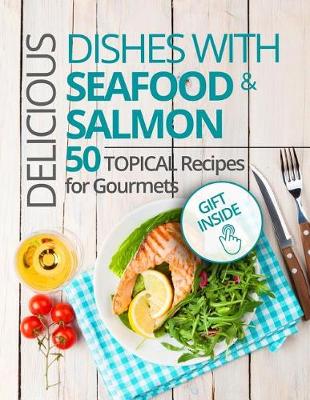 Book cover for Dishes with Seafood & Salmon. 50 topical recipes for gourmets.Full color