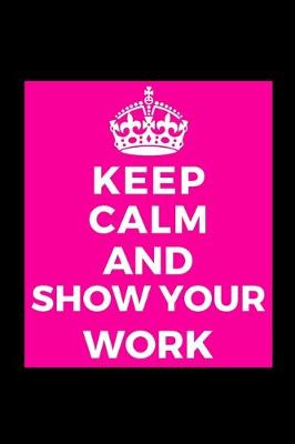 Book cover for Keep Calm and Show Your Work