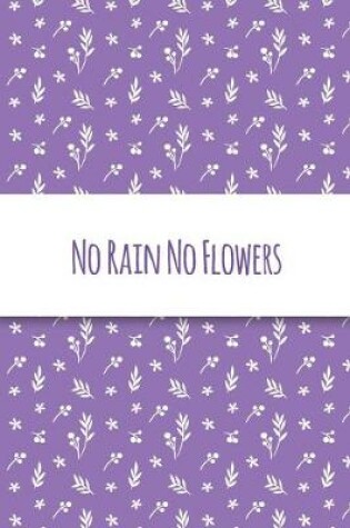Cover of No Rain No Flowers