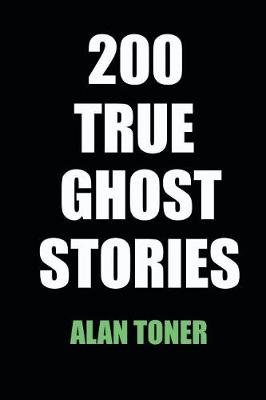 Book cover for 200 True Ghost Stories