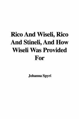 Book cover for Rico and Wiseli, Rico and Stineli, and How Wiseli Was Provided for