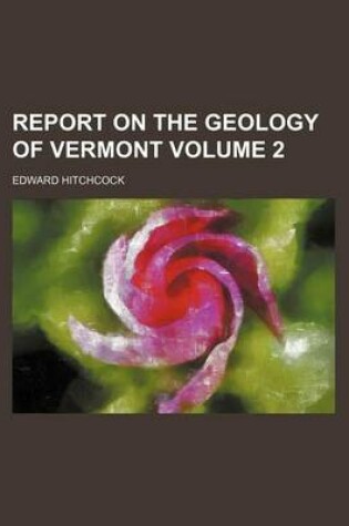Cover of Report on the Geology of Vermont Volume 2