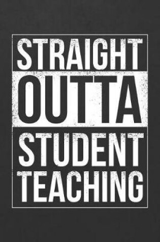 Cover of Straight Outta Student Teaching