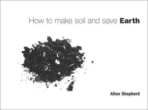 Book cover for How to Make Soil and Save Earth