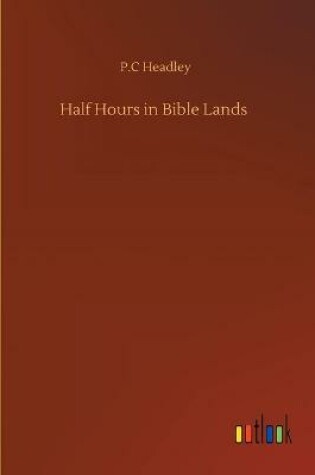 Cover of Half Hours in Bible Lands