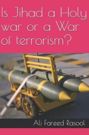 Cover of Is Jihad a Holy War or a War of Terrorism?