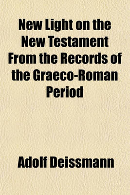 Book cover for New Light on the New Testament from the Records of the Graeco-Roman Period