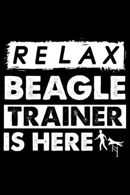 Book cover for Relax The Beagle Trainer Is Here