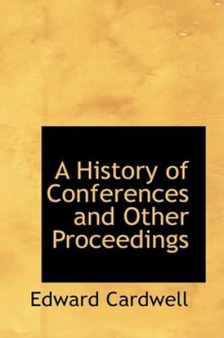 Cover of A History of Conferences and Other Proceedings