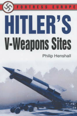 Cover of Hitler's V-weapons and Their Launching Sites