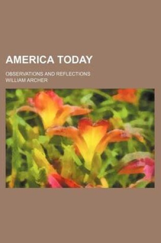 Cover of America Today; Observations and Reflections