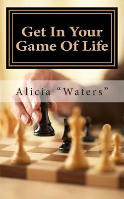 Book cover for Get In Your Game Of Life