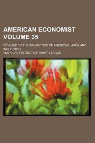 Cover of American Economist Volume 35; Devoted to the Protection of American Labor and Industries