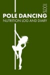 Book cover for Pole Dancing Nutrition Journal