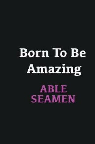 Cover of Born to me Amazing Able Seamen