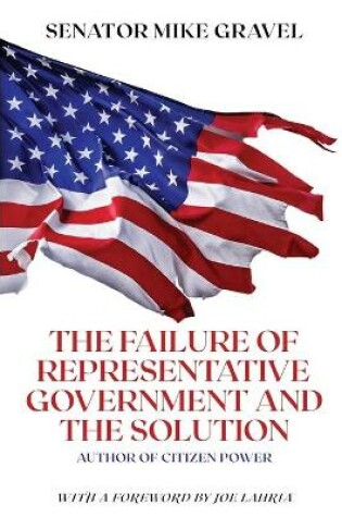 Cover of The Failure of Representative Government and the Solution