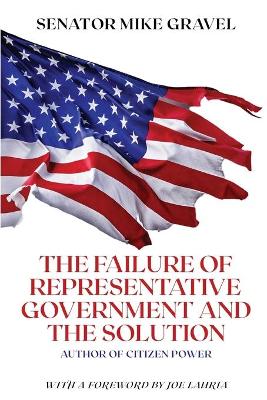 Book cover for The Failure of Representative Government and the Solution