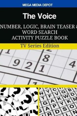 Cover of The Voice Number, Logic, Brain Teaser and Word Search Activity Puzzle Book