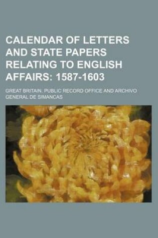 Cover of Calendar of Letters and State Papers Relating to English Affairs; 1587-1603