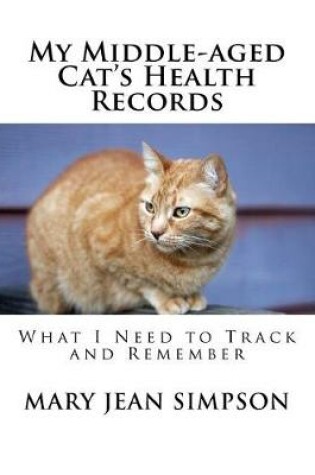 Cover of My Middle-aged Cat's Health Records
