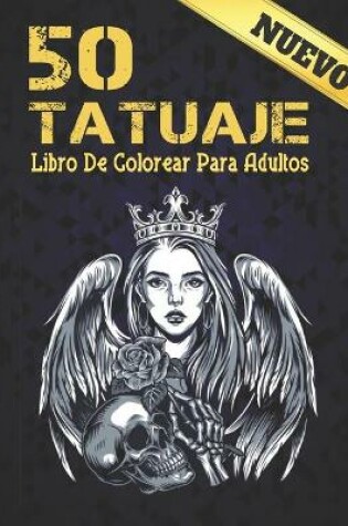 Cover of Nuevo 50 Tatuaje Libro De Colorear Para Adultos