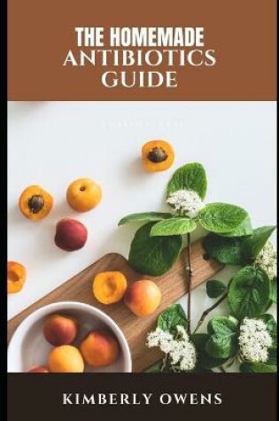 Cover of The Homemade Antibiotics Guide