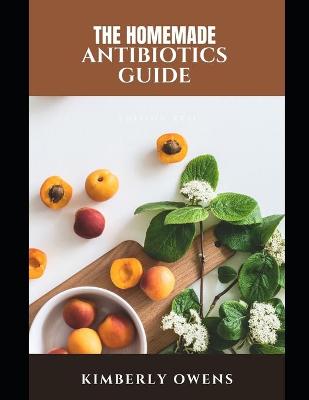 Book cover for The Homemade Antibiotics Guide