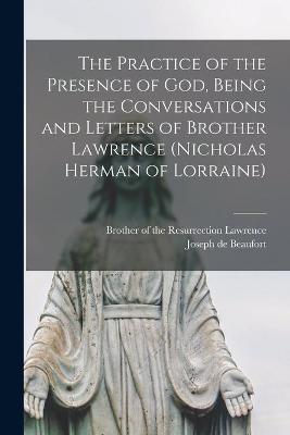 Book cover for The Practice of the Presence of God, Being the Conversations and Letters of Brother Lawrence (Nicholas Herman of Lorraine)