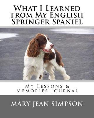 Book cover for What I Learned from My English Springer Spaniel