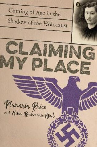 Cover of Claiming My Place: A True Story of Defiance, Deception, and Coming of Age in the Shadow of the Holocaust