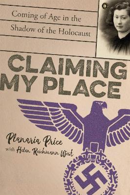 Book cover for Claiming My Place: A True Story of Defiance, Deception, and Coming of Age in the Shadow of the Holocaust