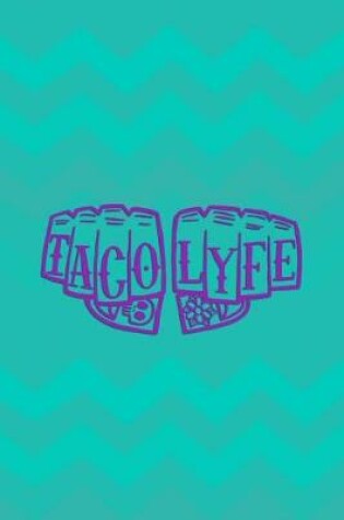 Cover of Taco Lyfe