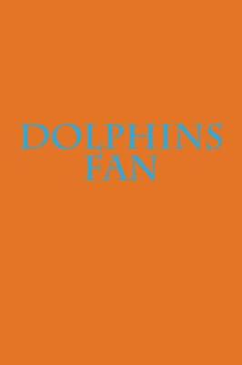 Book cover for Dolphins Fan