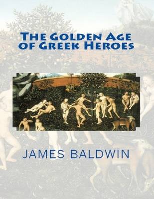 Book cover for The Golden Age of Greek Heroes