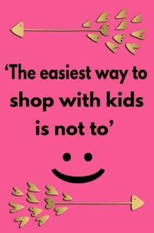 Cover of The Easiest Way to Shop with Kids Is Not to