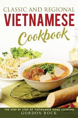 Book cover for Classic and Regional Vietnamese Cookbook