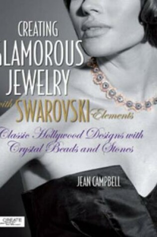 Cover of Creating Glamorous Jewelry with Swarovski Elements