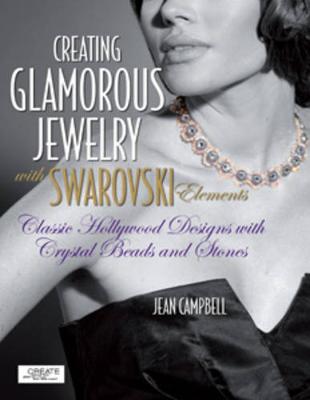 Book cover for Creating Glamorous Jewelry with Swarovski Elements