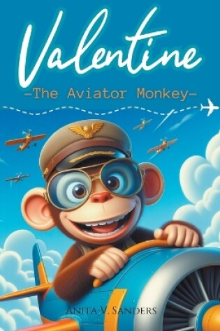 Cover of Valentine, The Aviator Monkey