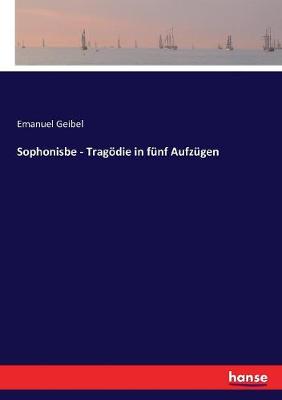 Book cover for Sophonisbe - Tragödie in fünf Aufzügen