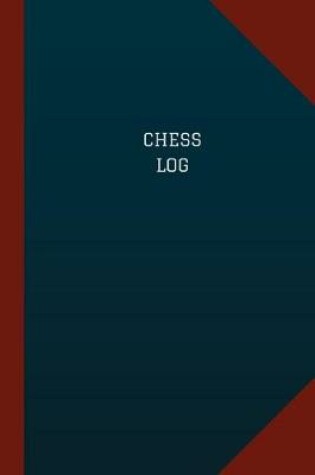 Cover of Chess Log (Logbook, Journal - 124 pages, 6" x 9")