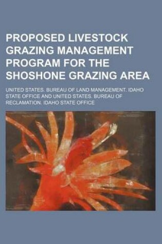 Cover of Proposed Livestock Grazing Management Program for the Shoshone Grazing Area