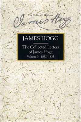 Cover of Collected Letters of James Hogg, Volume 3, 1832-1835
