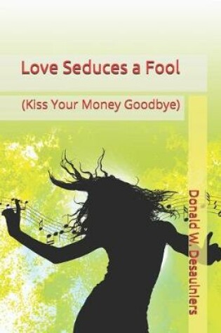 Cover of Love Seduces a Fool